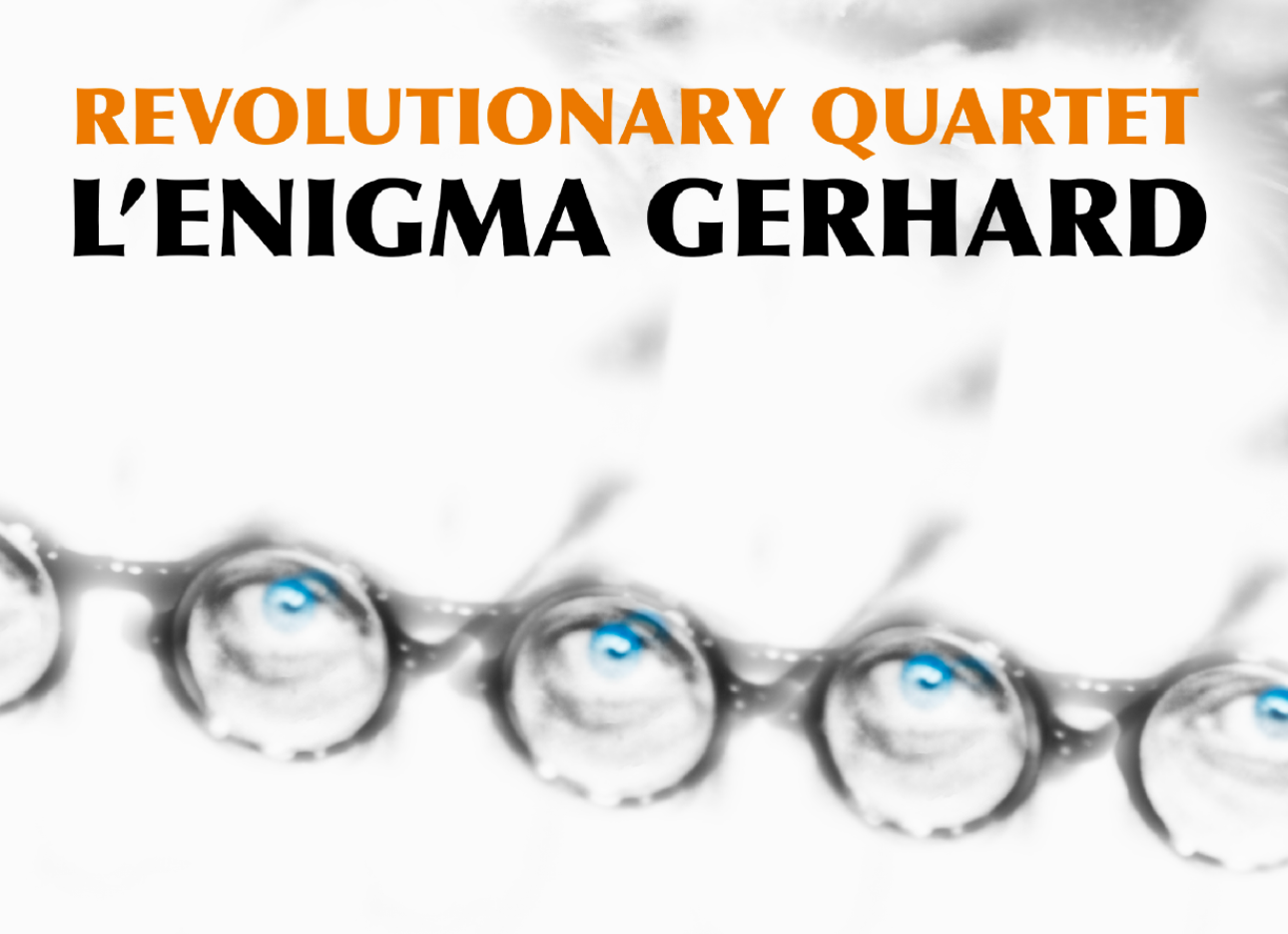 Revolutionary Quartet. L’enigma Gerhard