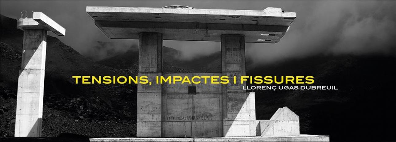 Exposició Tensions, impactes i fissures